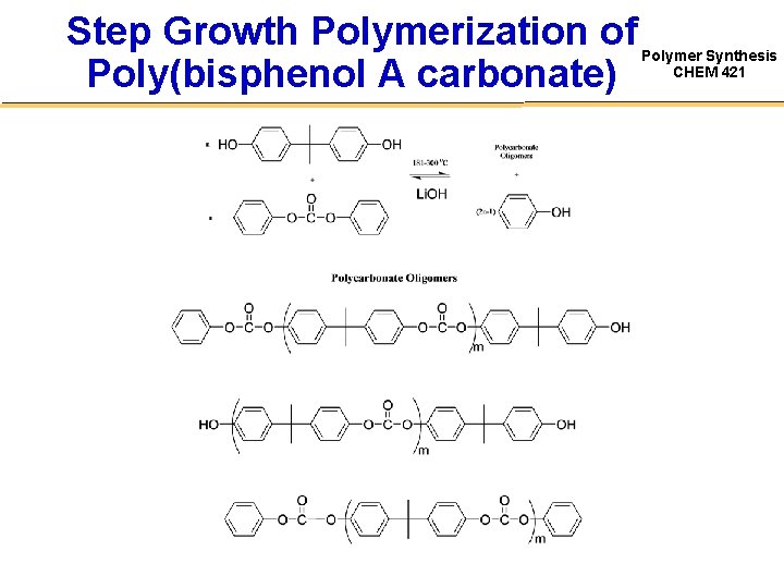 Step Growth Polymerization of Poly(bisphenol A carbonate) Polymer Synthesis CHEM 421 