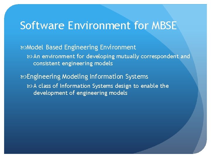 Software Environment for MBSE Model Based Engineering Environment An environment for developing mutually correspondent