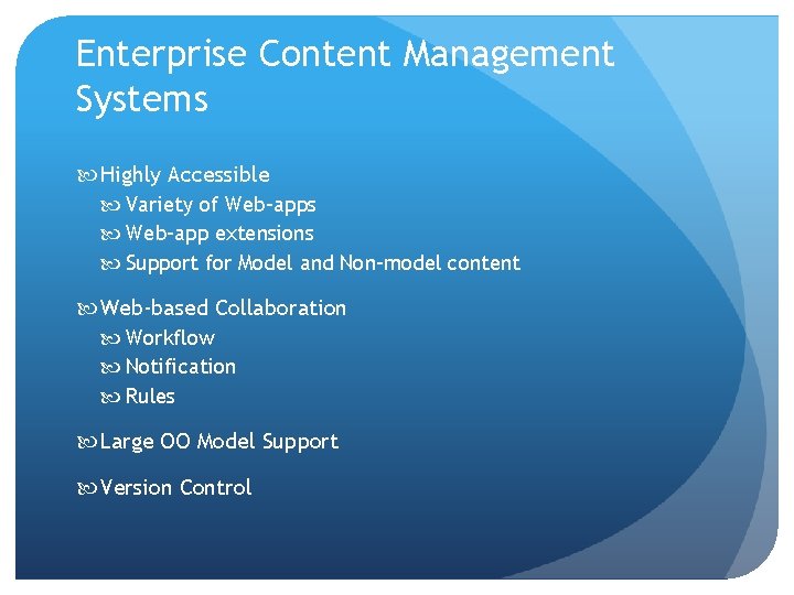 Enterprise Content Management Systems Highly Accessible Variety of Web-apps Web-app extensions Support for Model