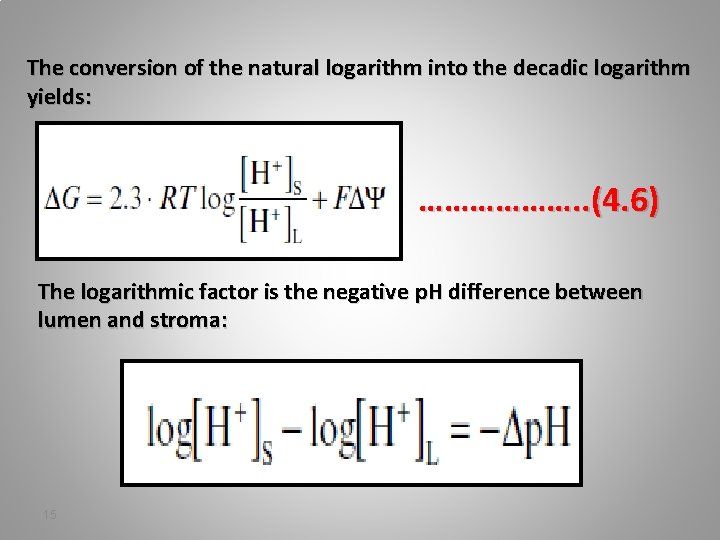 The conversion of the natural logarithm into the decadic logarithm yields: ………………. . (4.
