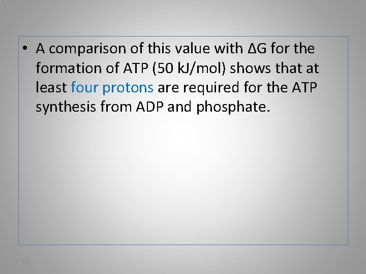  • A comparison of this value with ΔG for the formation of ATP