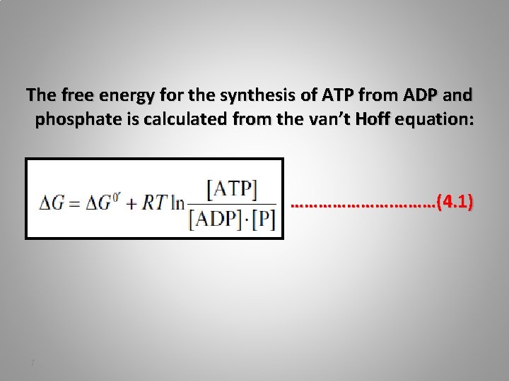 The free energy for the synthesis of ATP from ADP and phosphate is calculated