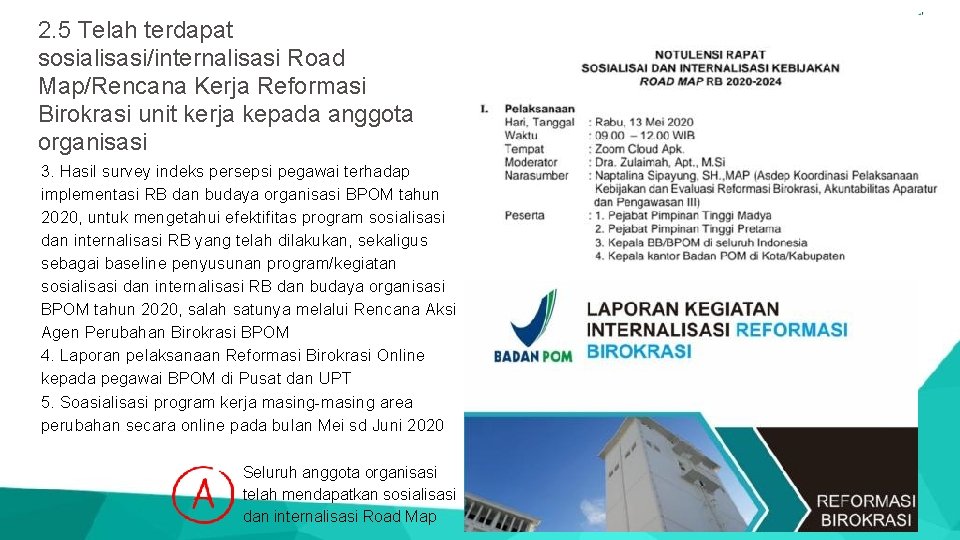 2. 5 Telah terdapat sosialisasi/internalisasi Road Map/Rencana Kerja Reformasi Birokrasi unit kerja kepada anggota