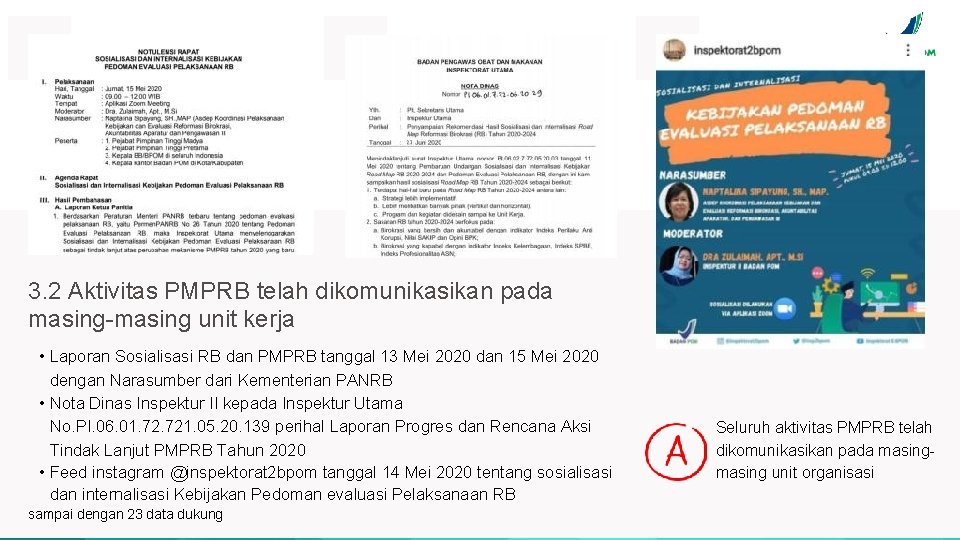 3. 2 Aktivitas PMPRB telah dikomunikasikan pada masing-masing unit kerja • Laporan Sosialisasi RB