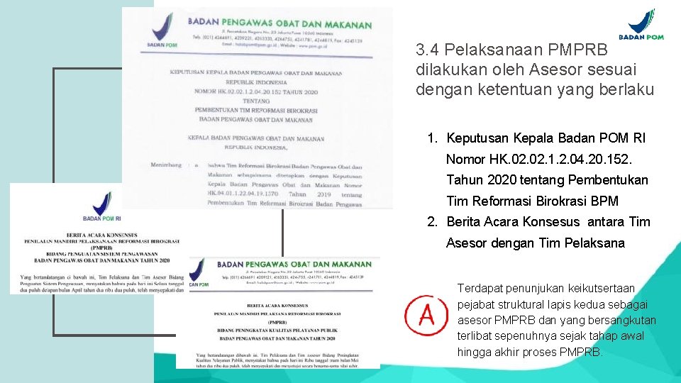 3. 4 Pelaksanaan PMPRB dilakukan oleh Asesor sesuai dengan ketentuan yang berlaku 1. Keputusan