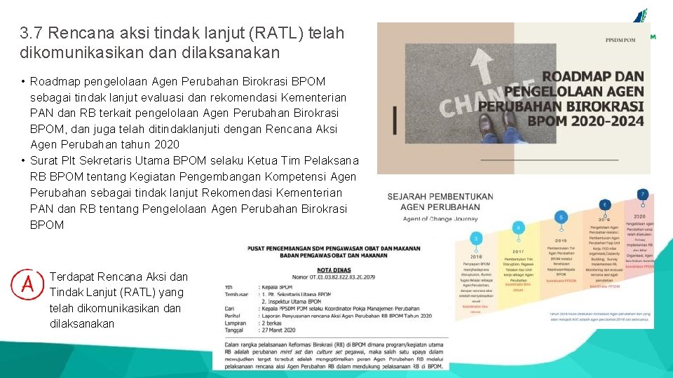 3. 7 Rencana aksi tindak lanjut (RATL) telah dikomunikasikan dilaksanakan • Roadmap pengelolaan Agen