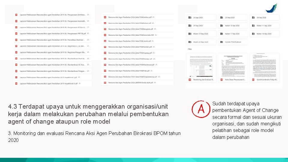 4. 3 Terdapat upaya untuk menggerakkan organisasi/unit kerja dalam melakukan perubahan melalui pembentukan agent