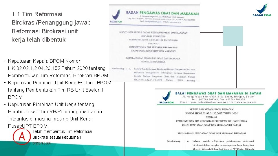 1. 1 Tim Reformasi Birokrasi/Penanggung jawab Reformasi Birokrasi unit kerja telah dibentuk • Keputusan