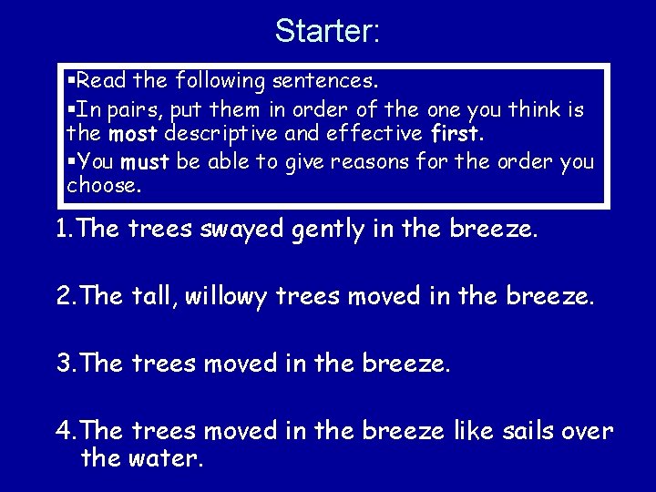 Starter: §Read the following sentences. §In pairs, put them in order of the one