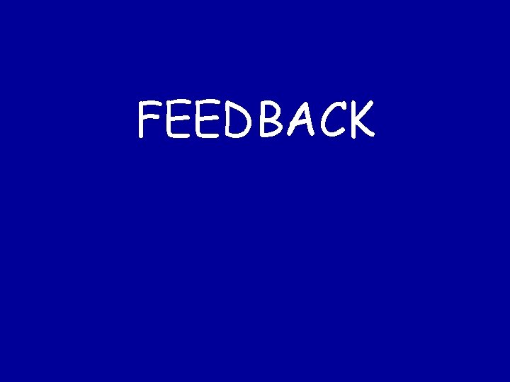 FEEDBACK 