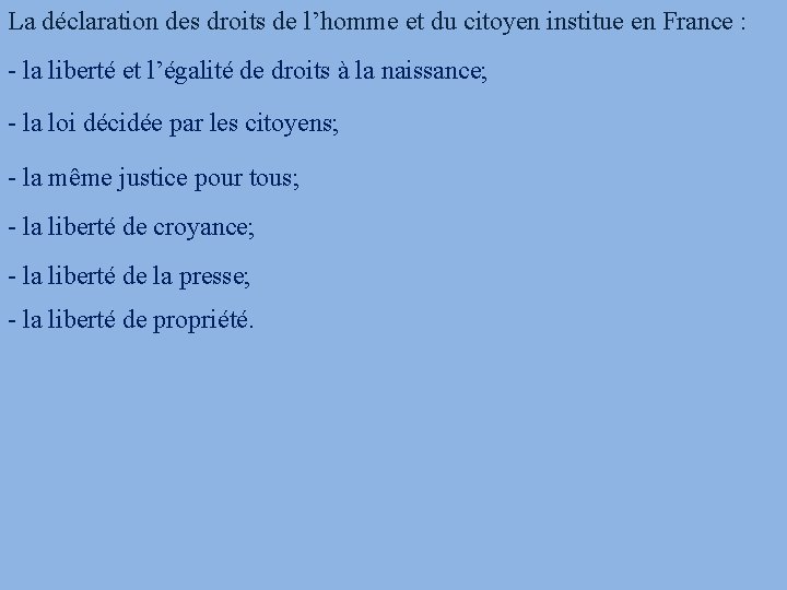 La déclaration des droits de l’homme et du citoyen institue en France : -