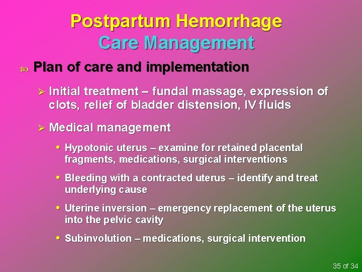 Postpartum Hemorrhage Care Management Plan of care and implementation Ø Initial treatment – fundal