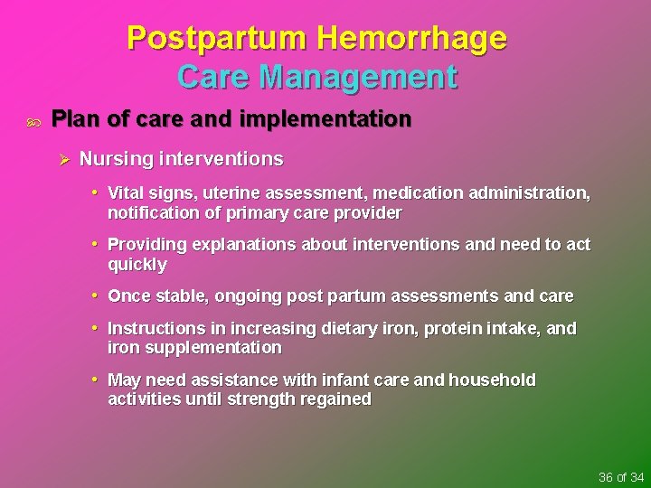 Postpartum Hemorrhage Care Management Plan of care and implementation Ø Nursing interventions • Vital