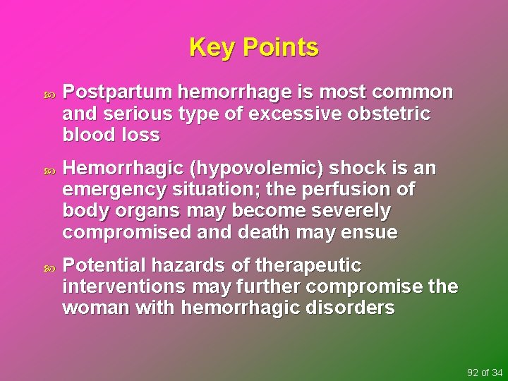 Key Points Postpartum hemorrhage is most common and serious type of excessive obstetric blood