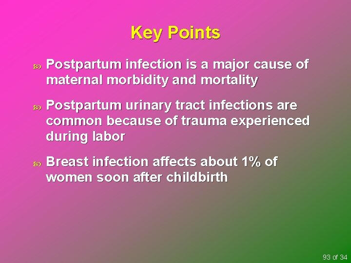 Key Points Postpartum infection is a major cause of maternal morbidity and mortality Postpartum