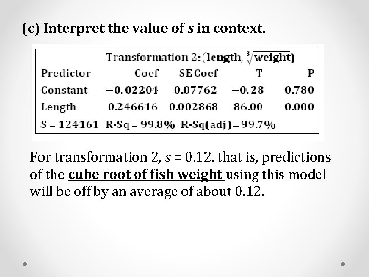 (c) Interpret the value of s in context. For transformation 2, s = 0. (c) Interpret the value of s in context. For transformation 2, s = 0.