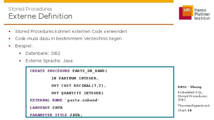 Stored Procedures Externe Definition § Stored Procedures können externen Code verwenden § Code muss