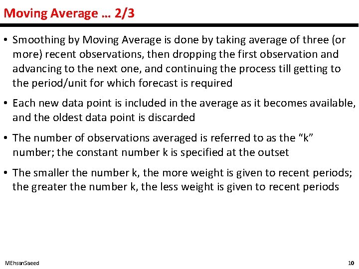 Moving Average … 2/3 • Smoothing by Moving Average is done by taking average