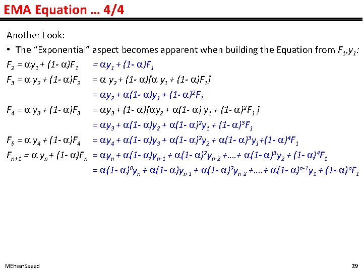 EMA Equation … 4/4 Another Look: • The “Exponential” aspect becomes apparent when building