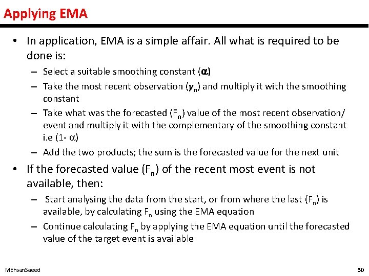 Applying EMA • In application, EMA is a simple affair. All what is required