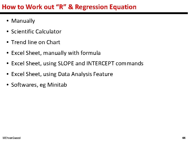 How to Work out “R” & Regression Equation • Manually • Scientific Calculator •
