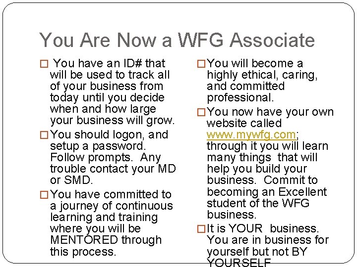 You Are Now a WFG Associate � You have an ID# that will be