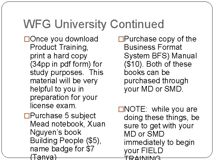 WFG University Continued �Once you download Product Training, print a hard copy (34 pp