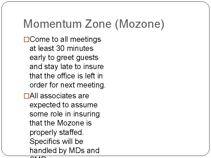 Momentum Zone (Mozone) �Come to all meetings at least 30 minutes early to greet