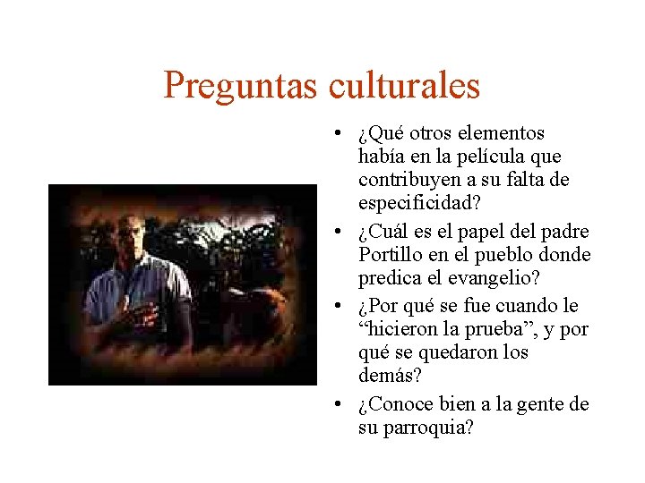 Preguntas culturales • ¿Qué otros elementos había en la película que contribuyen a su