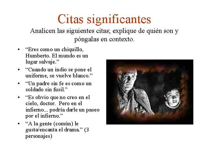 Citas significantes Analicen las siguientes citas; explique de quién son y póngalas en contexto.