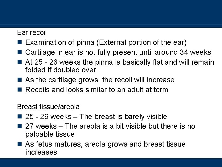 Ear recoil n Examination of pinna (External portion of the ear) n Cartilage in