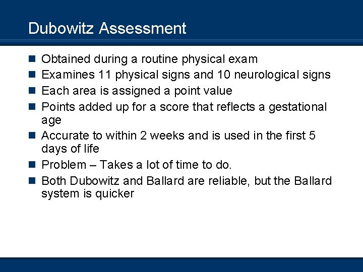 Dubowitz Assessment Obtained during a routine physical exam Examines 11 physical signs and 10