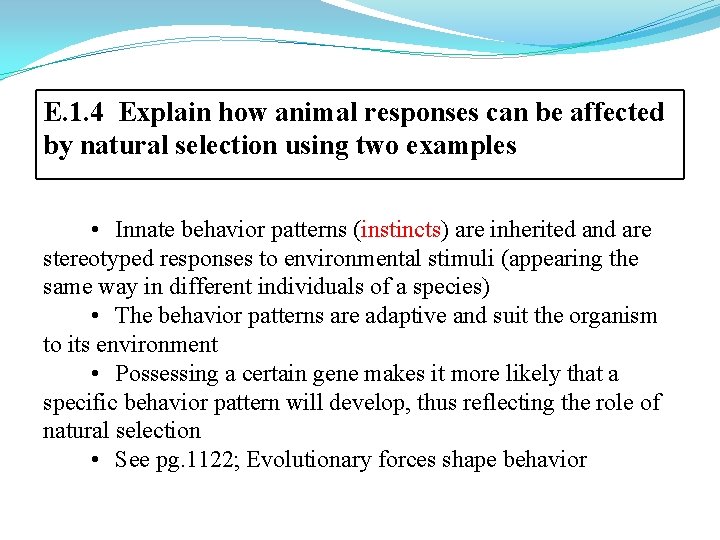 E. 1. 4 Explain how animal responses can be affected by natural selection using