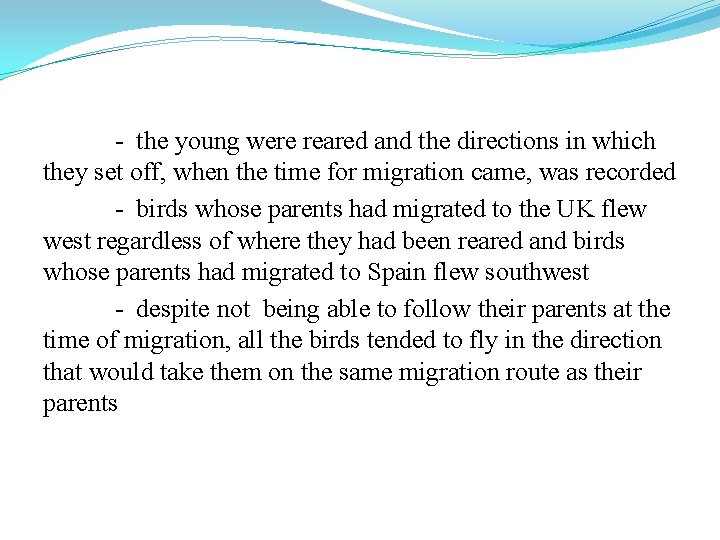 - the young were reared and the directions in which they set off, when