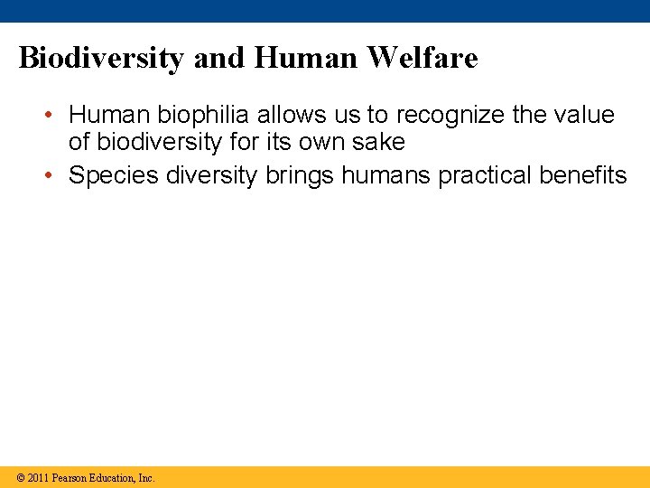 Biodiversity and Human Welfare • Human biophilia allows us to recognize the value of