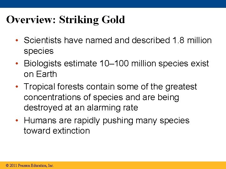 Overview: Striking Gold • Scientists have named and described 1. 8 million species •