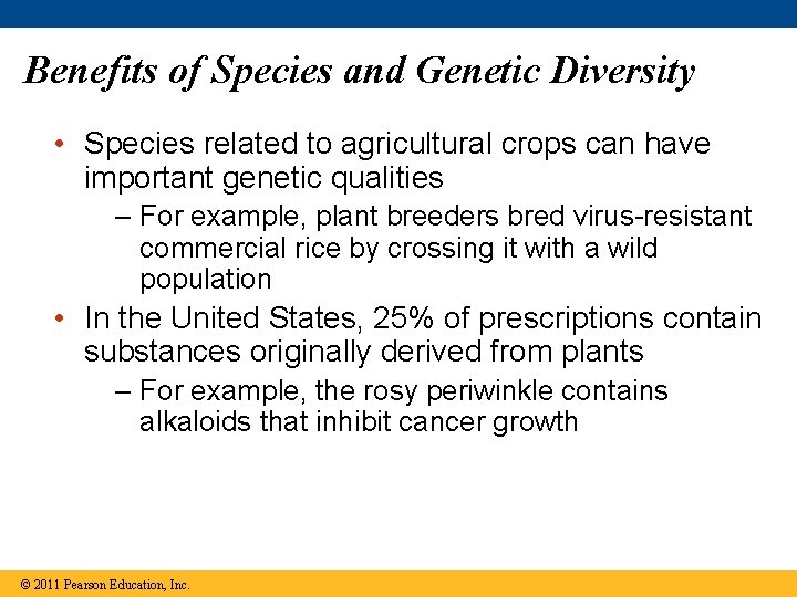 Benefits of Species and Genetic Diversity • Species related to agricultural crops can have