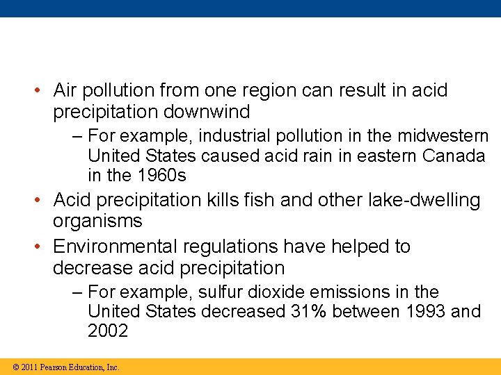  • Air pollution from one region can result in acid precipitation downwind –