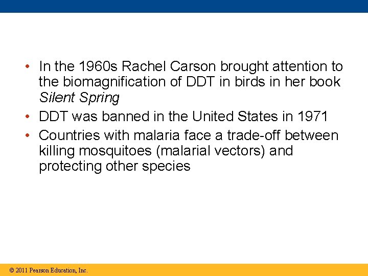  • In the 1960 s Rachel Carson brought attention to the biomagnification of