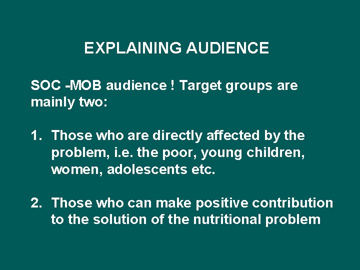 EXPLAINING AUDIENCE SOC -MOB audience ! Target groups are mainly two: 1. Those who