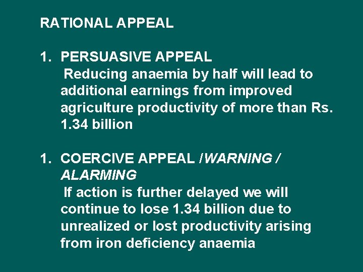 RATIONAL APPEAL 1. PERSUASIVE APPEAL Reducing anaemia by half will lead to additional earnings