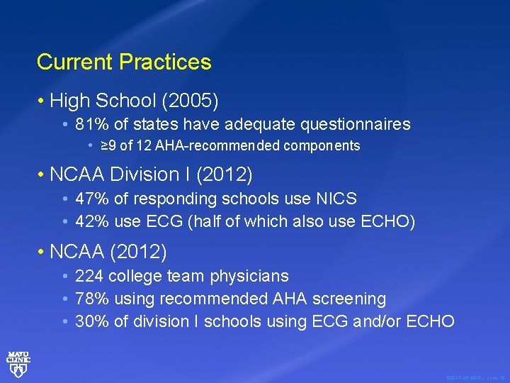 Current Practices • High School (2005) • 81% of states have adequate questionnaires •