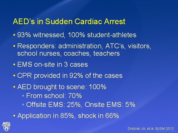 AED’s in Sudden Cardiac Arrest • 93% witnessed, 100% student-athletes • Responders: administration, ATC’s,