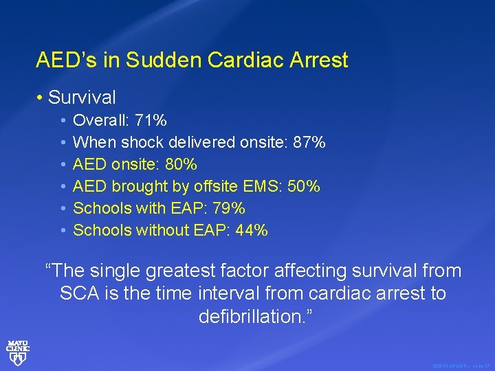 AED’s in Sudden Cardiac Arrest • Survival • • • Overall: 71% When shock