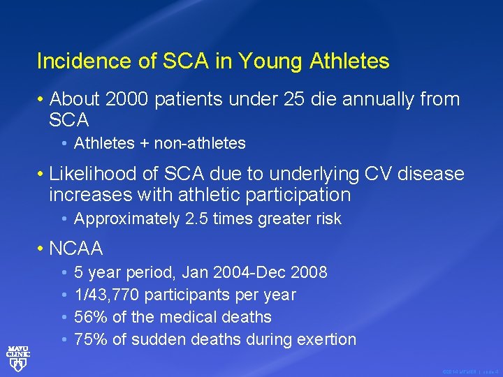 Incidence of SCA in Young Athletes • About 2000 patients under 25 die annually