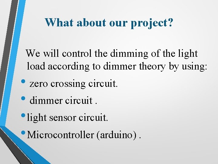 What about our project? We will control the dimming of the light load according