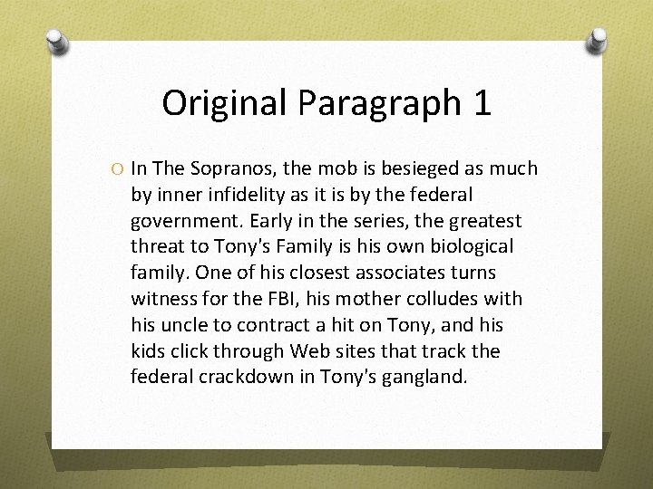 Original Paragraph 1 O In The Sopranos, the mob is besieged as much by