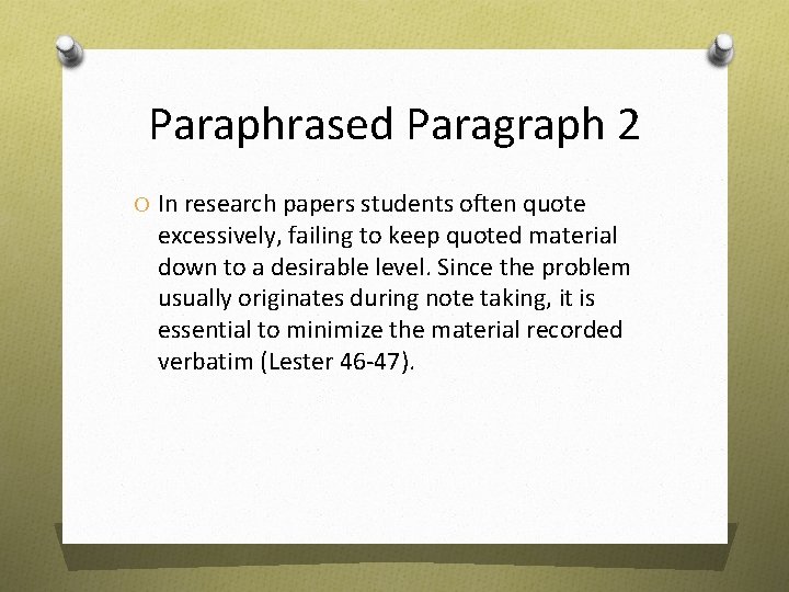 Paraphrased Paragraph 2 O In research papers students often quote excessively, failing to keep