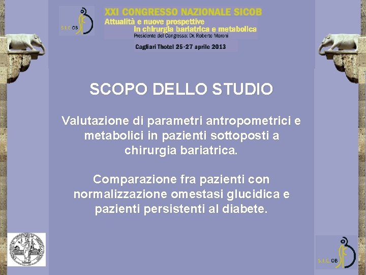 SCOPO DELLO STUDIO Valutazione di parametri antropometrici e metabolici in pazienti sottoposti a chirurgia