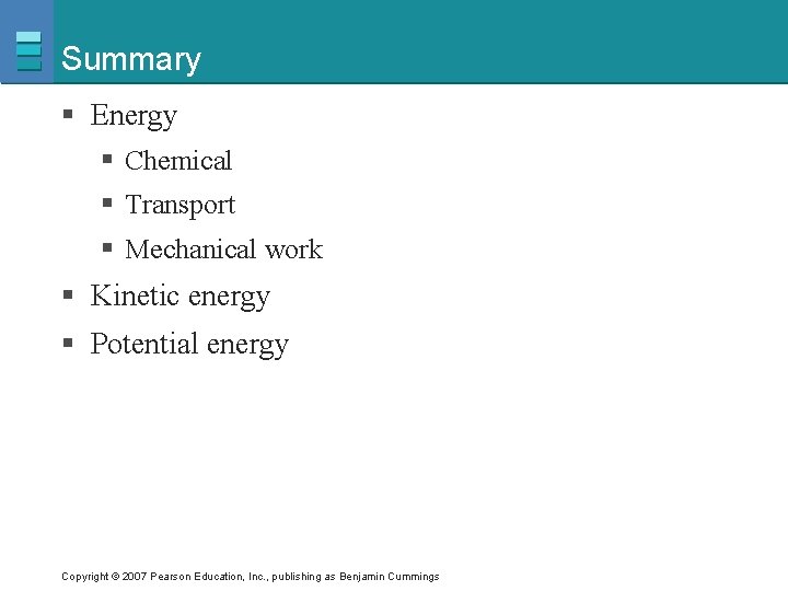 Summary § Energy § Chemical § Transport § Mechanical work § Kinetic energy §